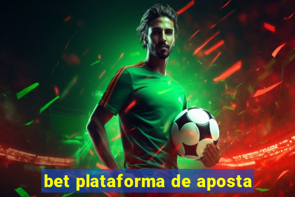 bet plataforma de aposta